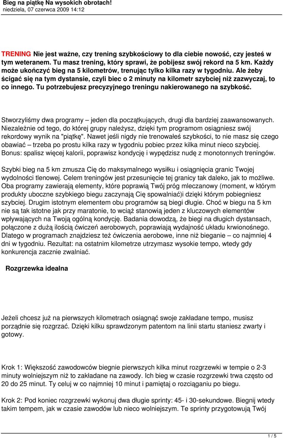 Tu potrzebujesz precyzyjnego treningu nakierowanego na szybkość. Stworzyliśmy dwa programy jeden dla początkujących, drugi dla bardziej zaawansowanych.