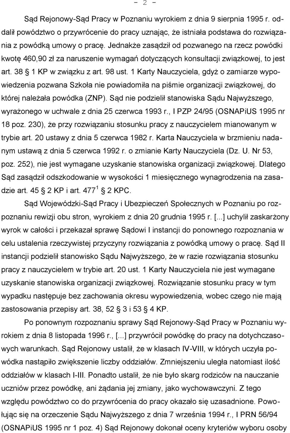 1 Karty Nauczyciela, gdyż o zamiarze wypowiedzenia pozwana Szkoła nie powiadomiła na piśmie organizacji związkowej, do której należała powódka (ZNP).