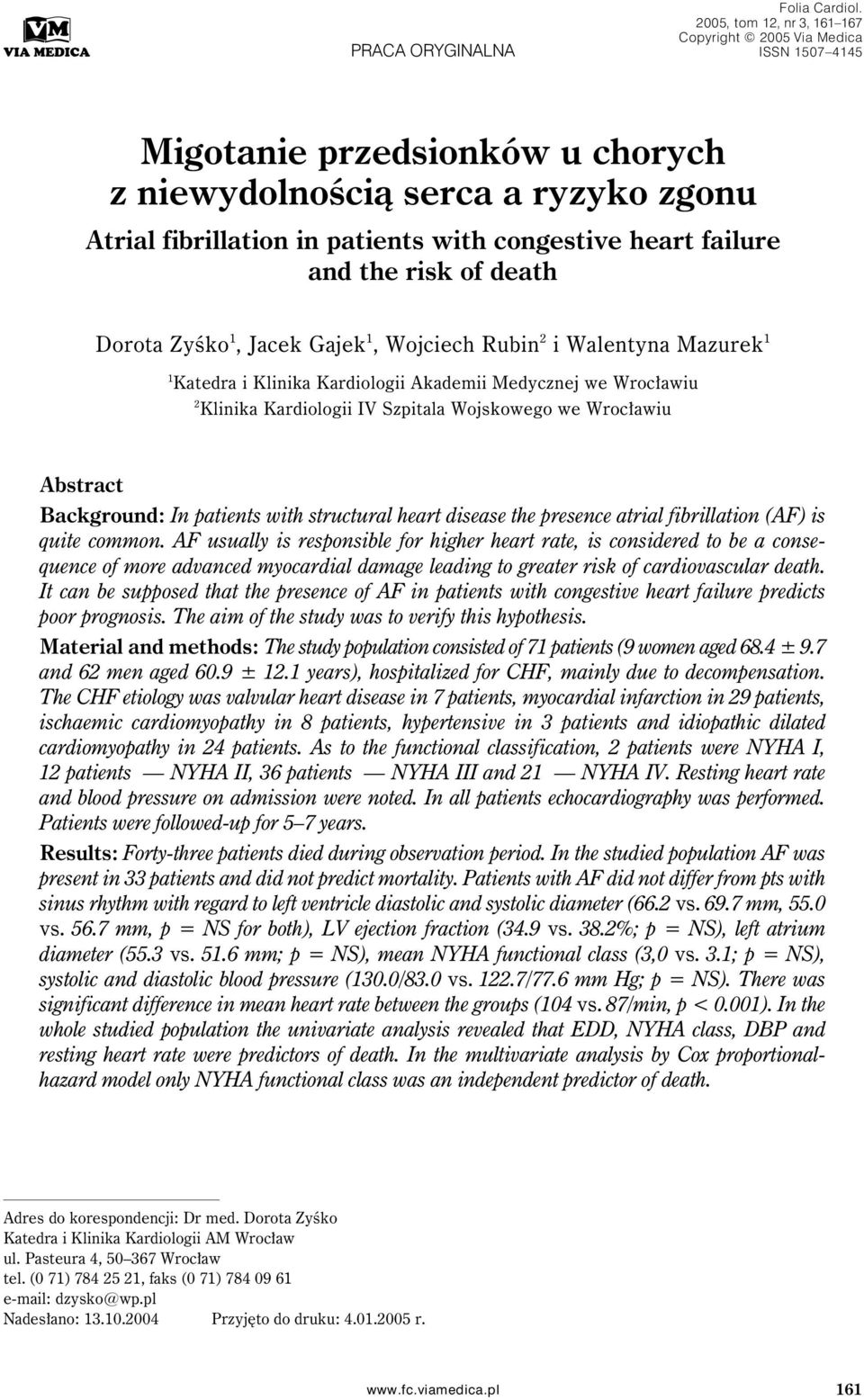 failure and the risk of death Dorota Zyśko 1, Jacek Gajek 1, Wojciech Rubin 2 i Walentyna Mazurek 1 1 Katedra i Klinika Kardiologii Akademii Medycznej we Wrocławiu 2 Klinika Kardiologii IV Szpitala