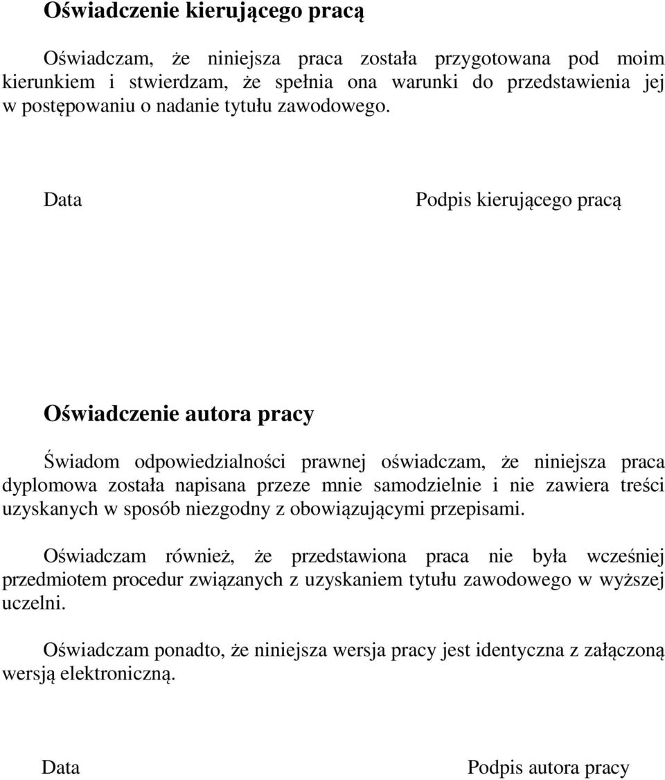 Data Podpis kierującego pracą Oświadczenie autora pracy Świadom odpowiedzialności prawnej oświadczam, że niniejsza praca dyplomowa została napisana przeze mnie samodzielnie i nie