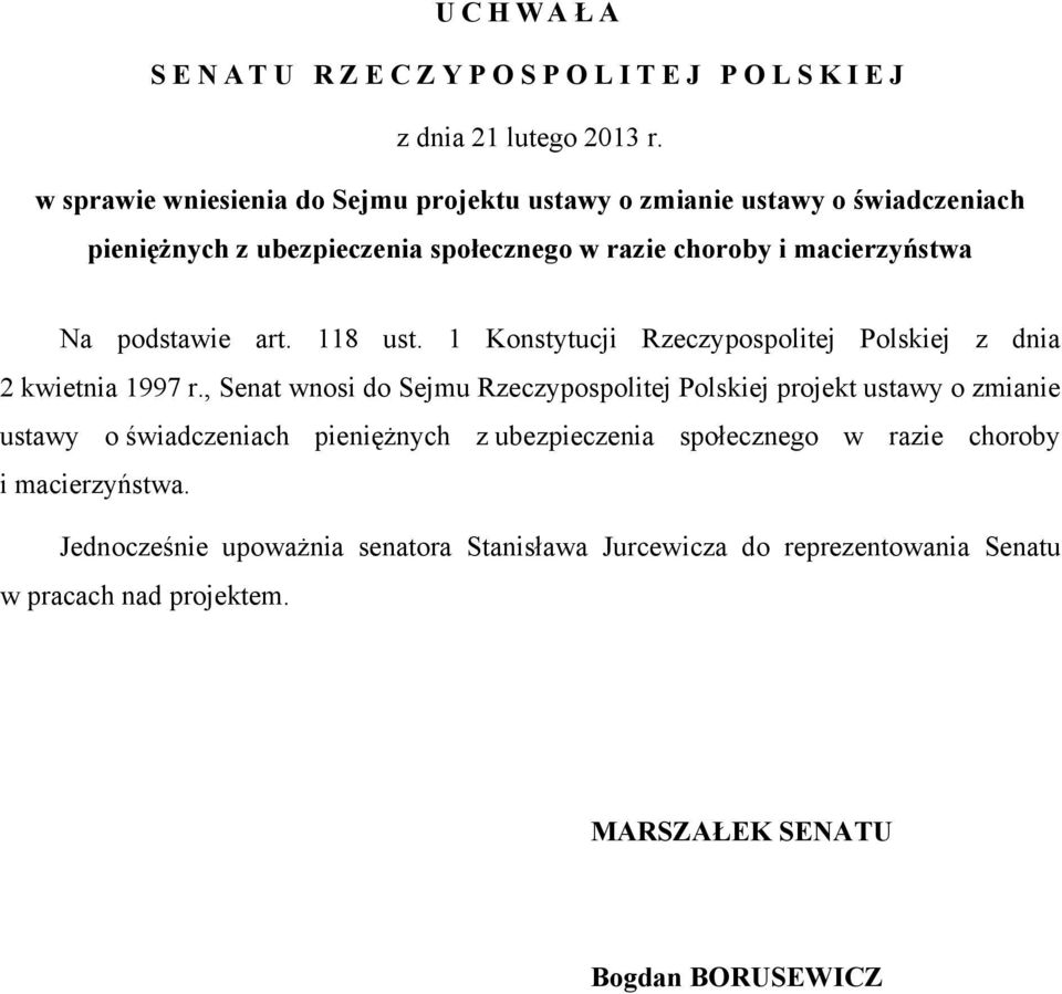 podstawie art. 118 ust. 1 Konstytucji Rzeczypospolitej Polskiej z dnia 2 kwietnia 1997 r.
