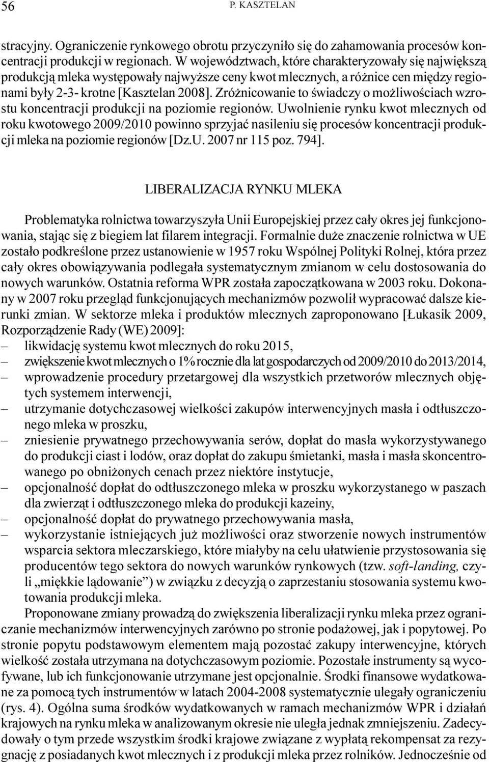 Zró nicowanie to œwiadczy o mo liwoœciach wzrostu koncentracji produkcji na poziomie regionów.