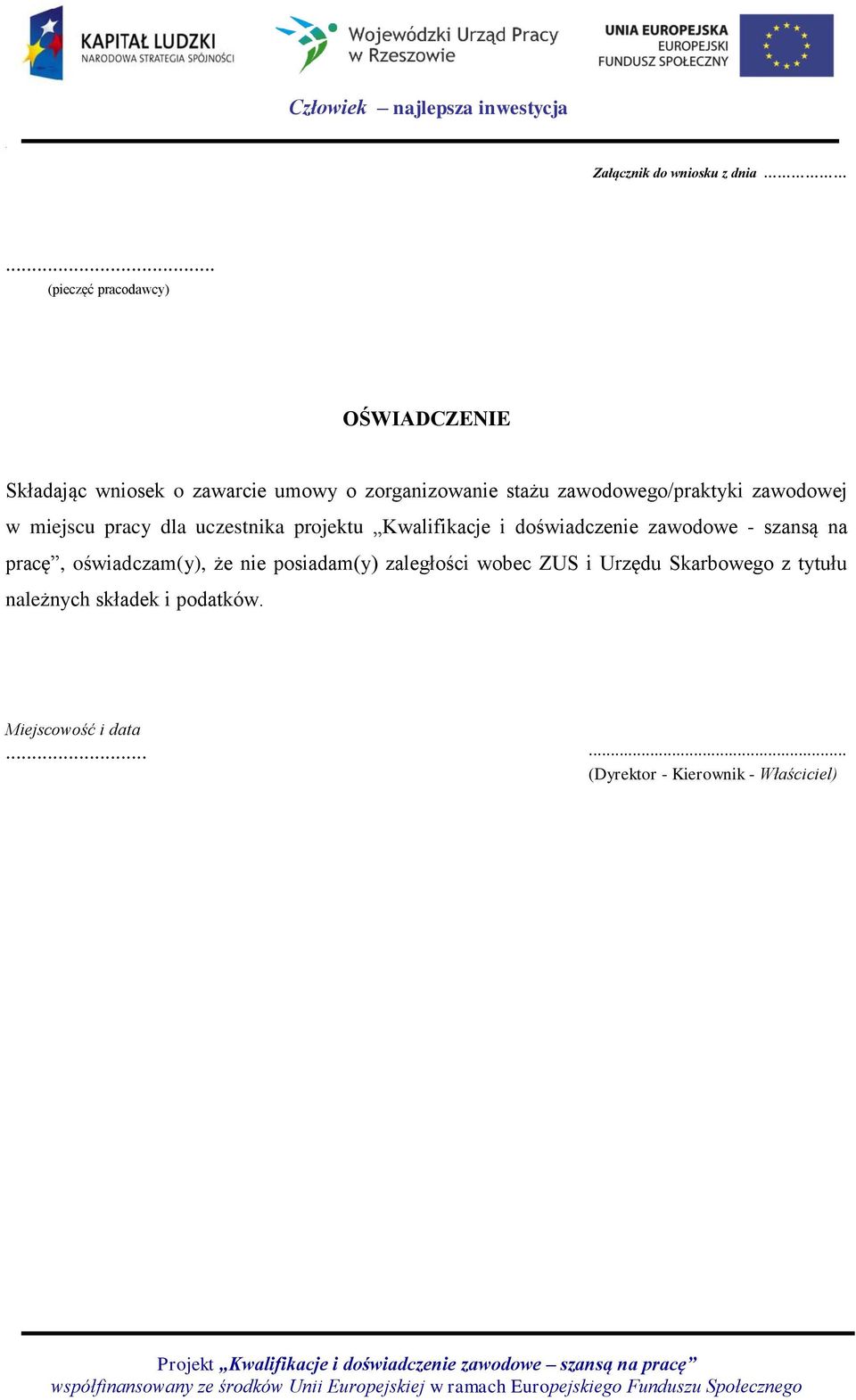 zawodowego/praktyki zawodowej w miejscu pracy dla uczestnika projektu Kwalifikacje i doświadczenie