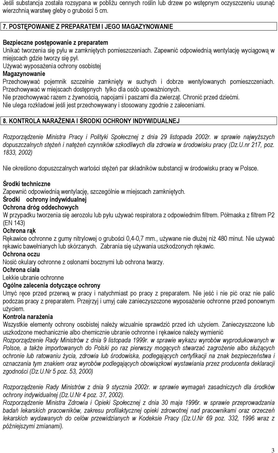 Zapewnić odpowiednią wentylację wyciągową w miejscach gdzie tworzy się pył.