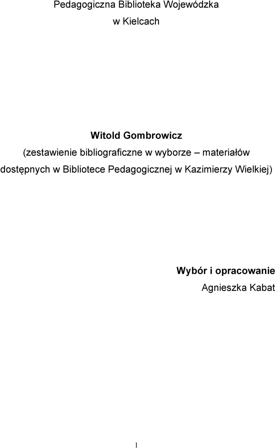 materiałów dostępnych w Bibliotece Pedagogicznej w