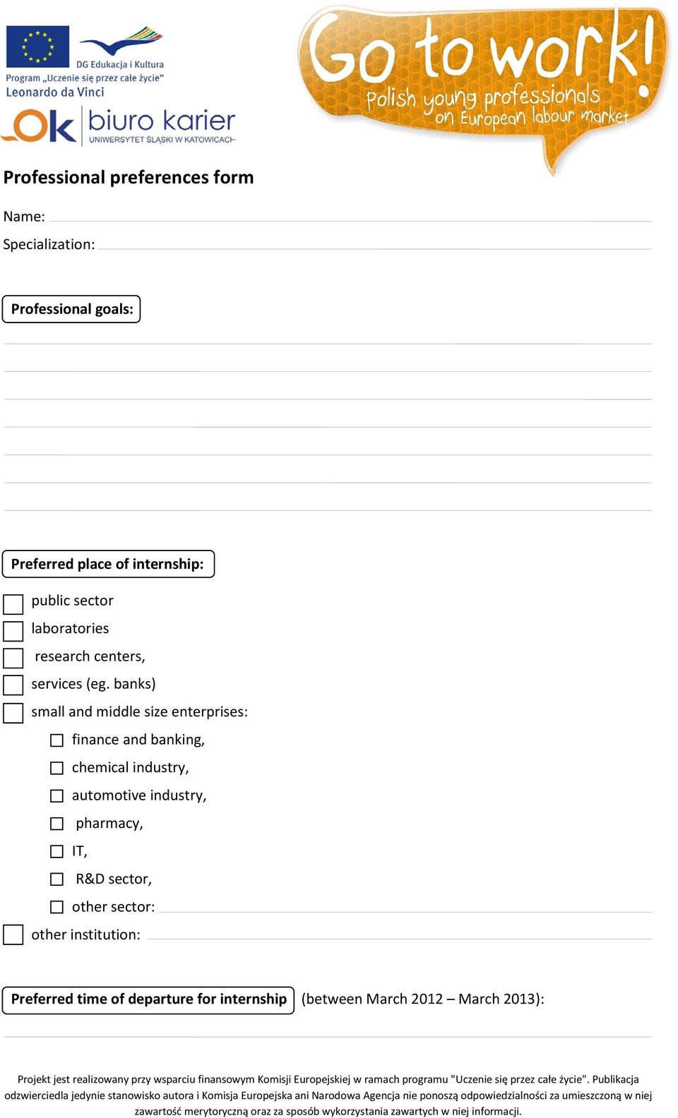 banks) small and middle size enterprises: finance and banking, chemical industry, automotive