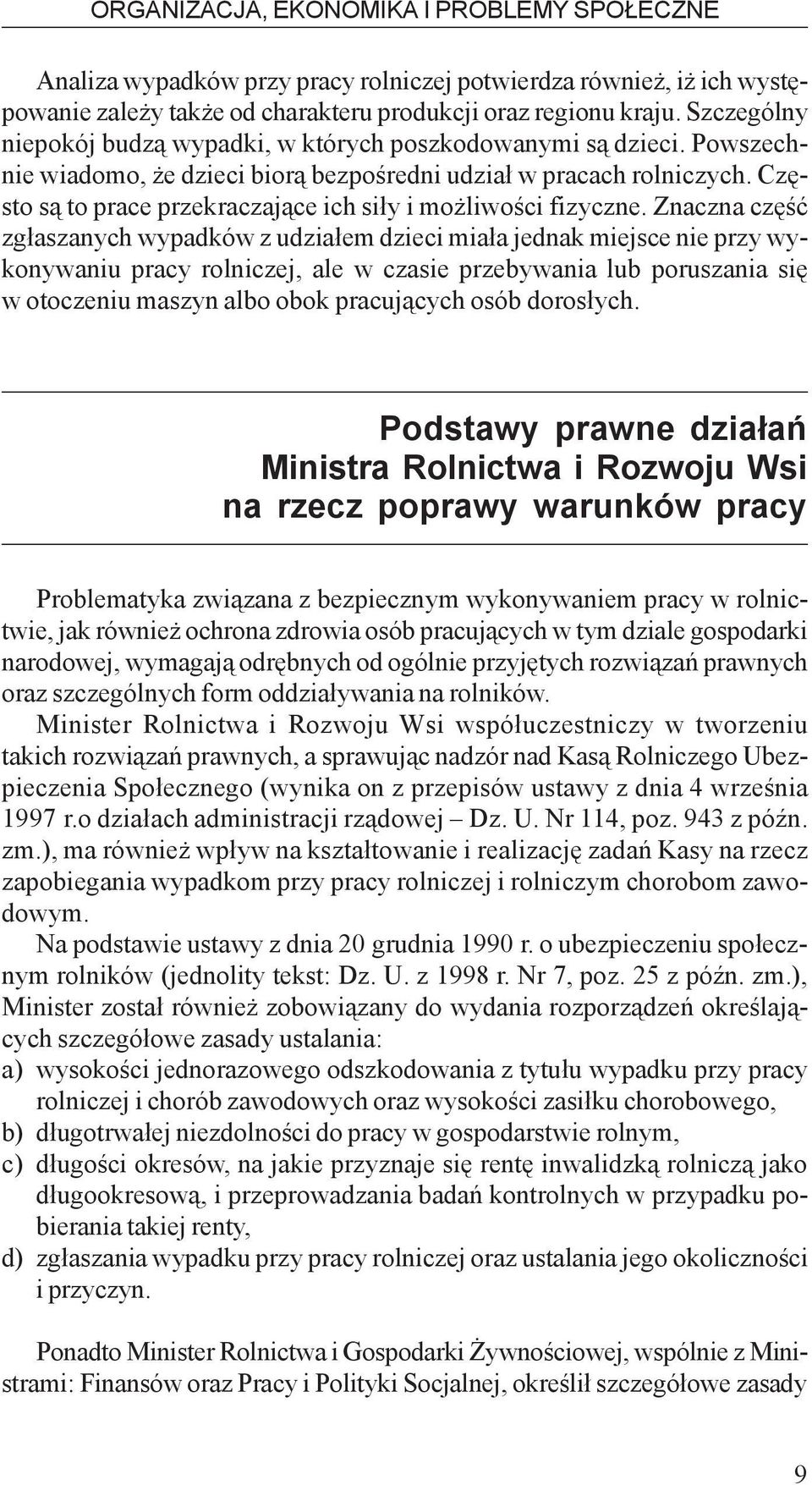 Czêsto s¹ to prace przekraczaj¹ce ich si³y i mo liwoœci fizyczne.