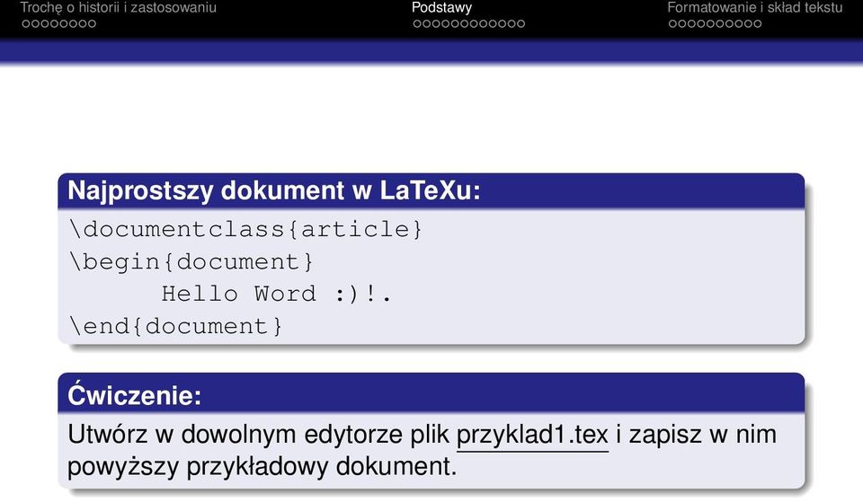 :)!. \end{document} Ćwiczenie: Utwórz w dowolnym