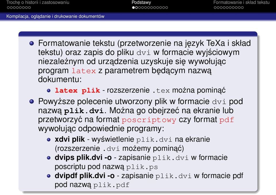 tex można pominać Powyższe polecenie utworzony plik w formacie dvi 