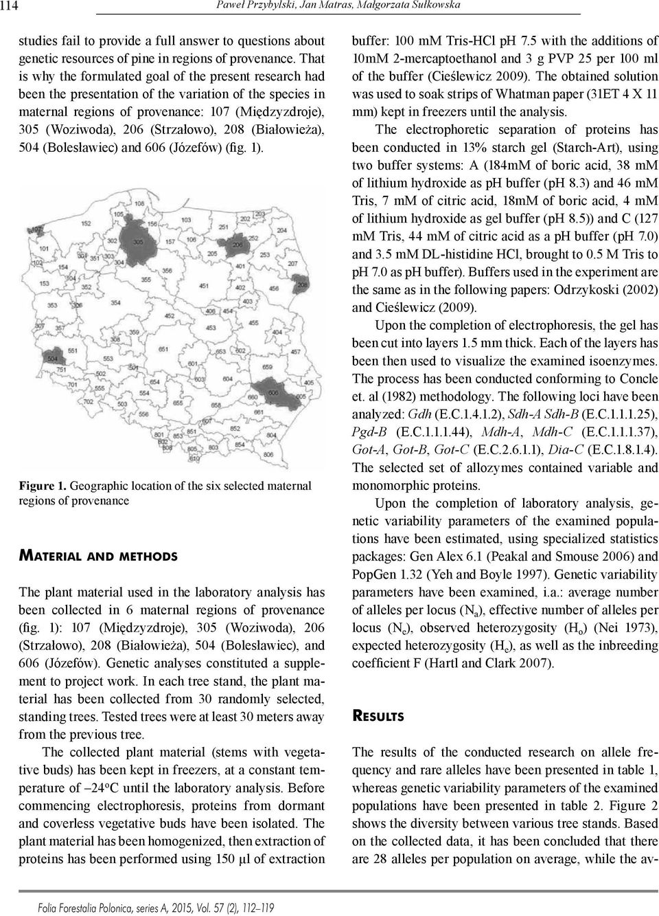 (Strzałowo), 208 (Białowieża), 504 (Bolesławiec) and 606 (Józefów) (fig. 1). Figure 1.