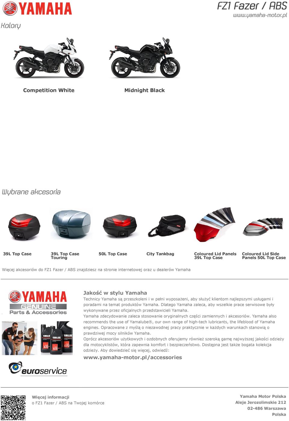 Yamaha. Dlatego Yamaha zaleca, aby wszelkie prace serwisowe były wykonywane przez oficjalnych przedstawicieli Yamaha. Yamaha zdecydowanie zaleca stosowanie oryginalnych części zamiennych i akcesoriów.