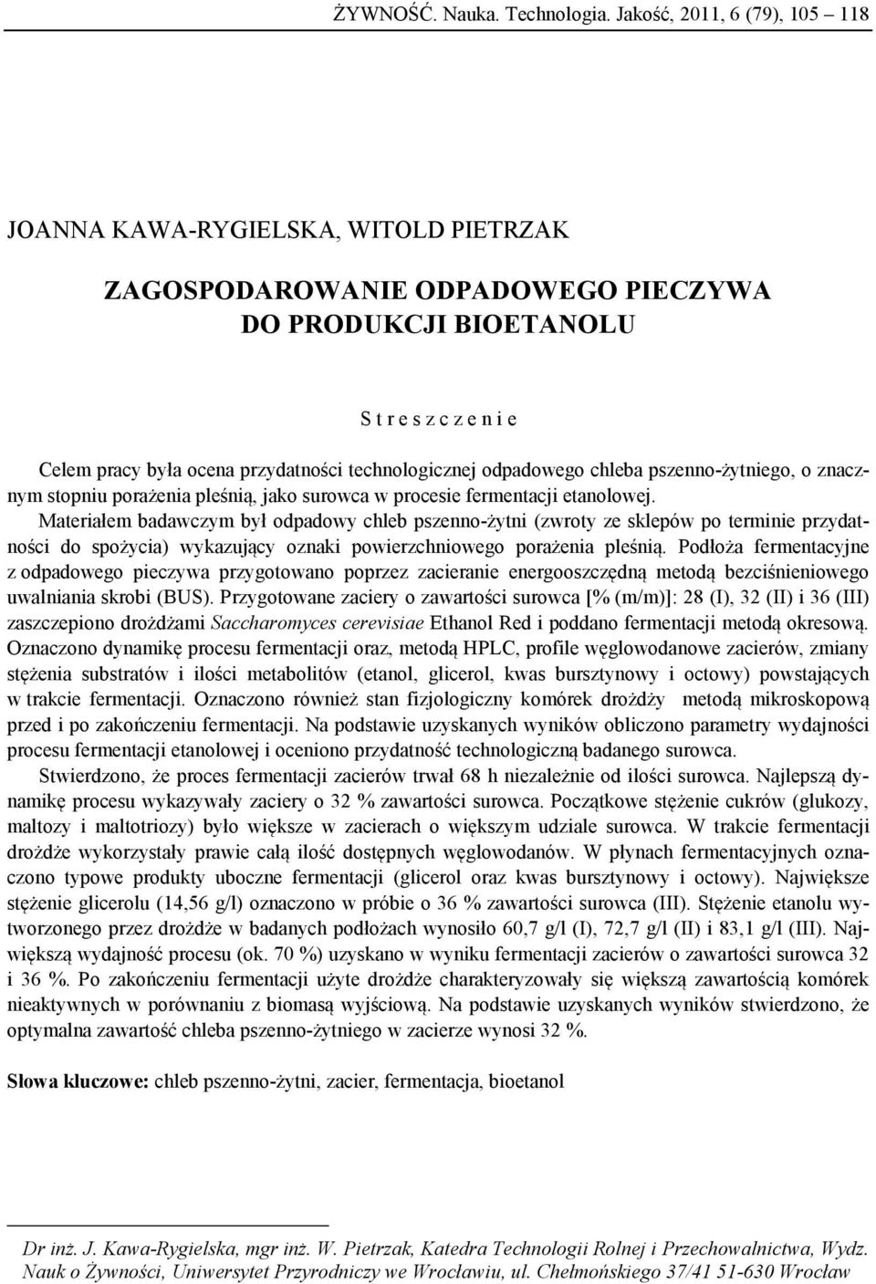 technologicznej odpadowego chleba pszenno-żytniego, o znacznym stopniu porażenia pleśnią, jako surowca w procesie fermentacji etanolowej.