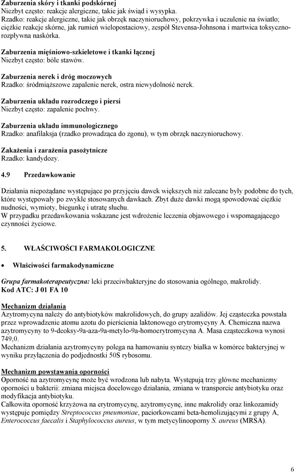 toksycznorozpływna naskórka. Zaburzenia mięśniowo-szkieletowe i tkanki łącznej Niezbyt często: bóle stawów.