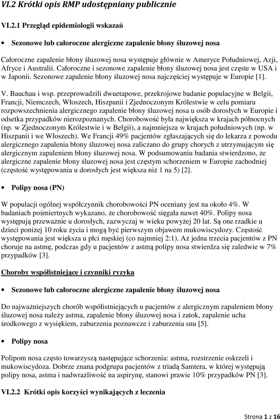 Sezonowe zapalenie błony śluzowej nosa najczęściej występuje w Europie [1]. V. Bauchau i wsp.