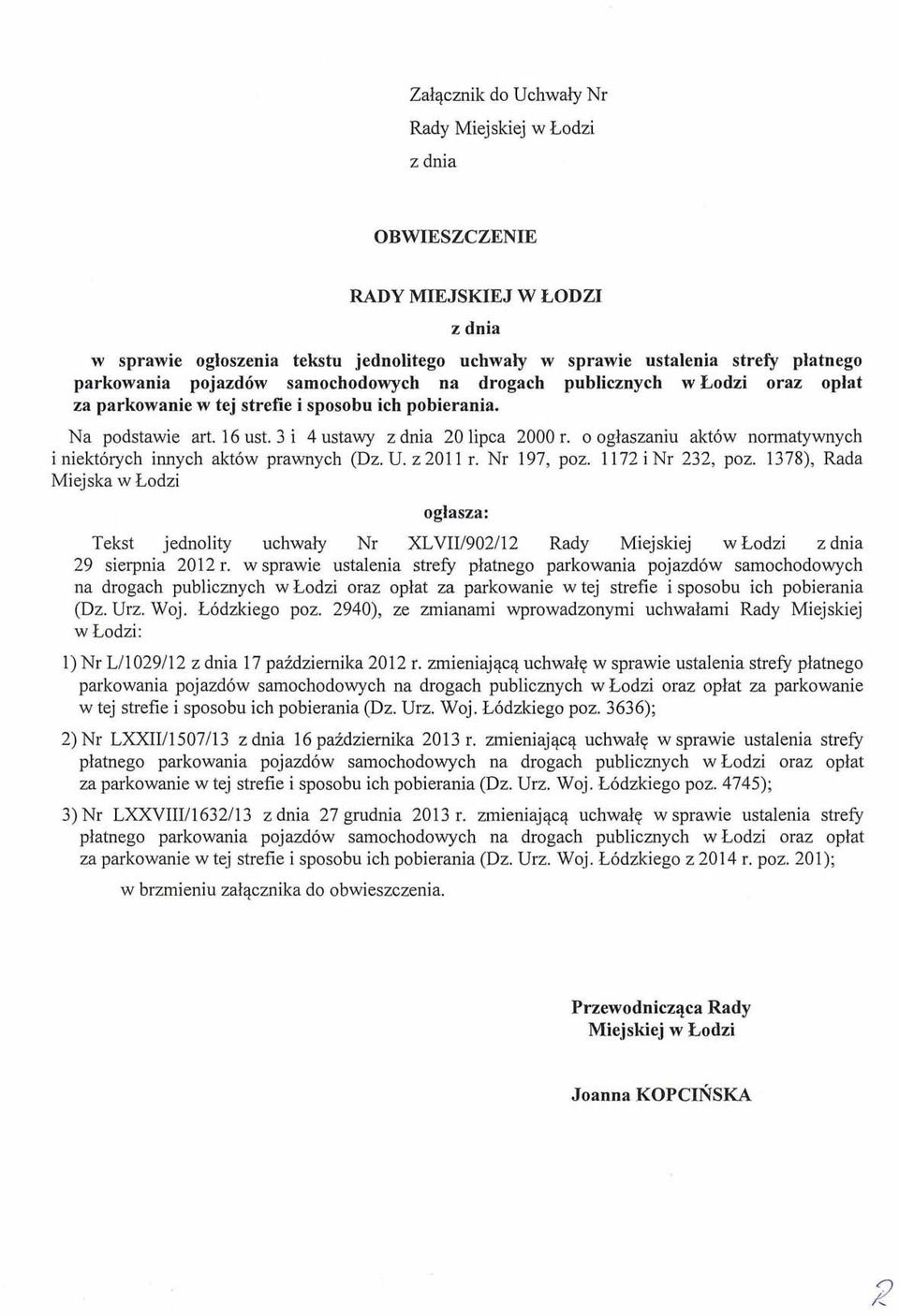 o oglaszaniu akt6w normatywnych i niekt6rych innych akt6w prawnych (Dz. U. z 201 1 r. Nr 197, poz. 1172 i Nr 232, poz.