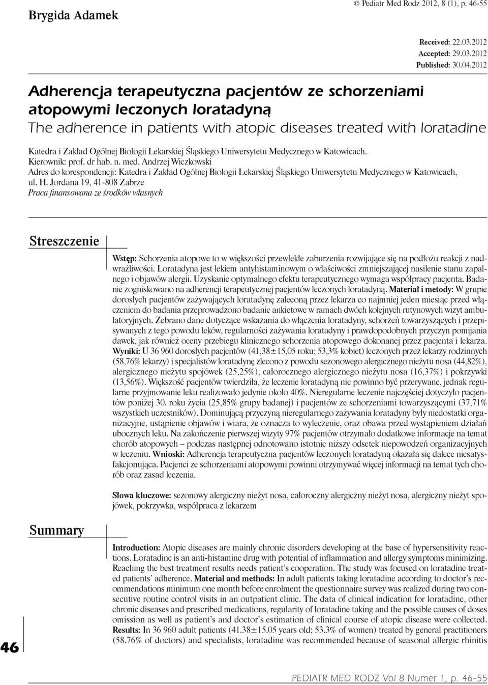 Lekarskiej Śląskiego Uniwersytetu Medycznego w Katowicach. Kierownik: prof. dr hab. n. med.