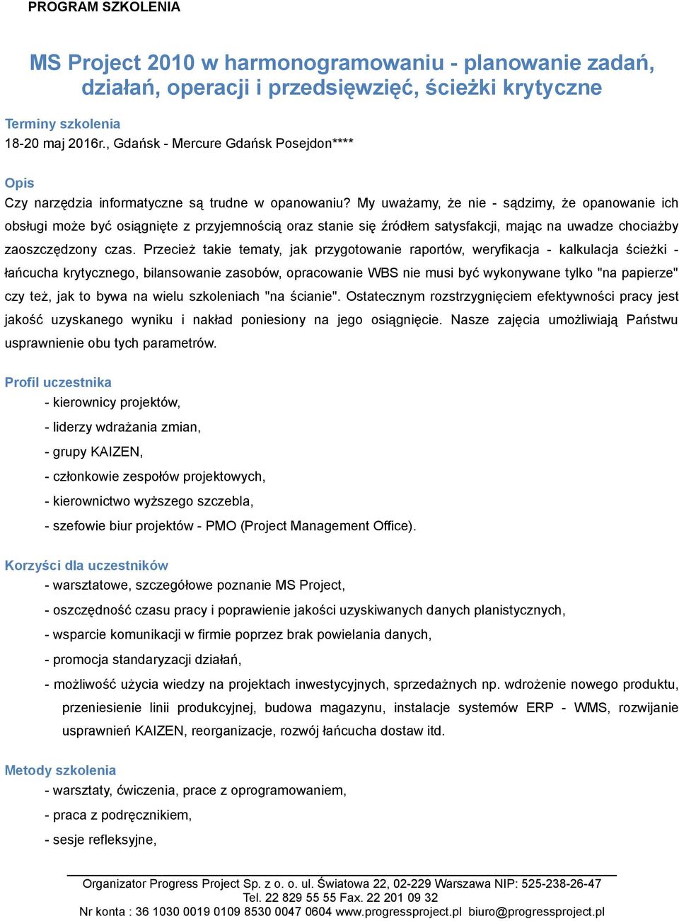 My uważamy, że nie - sądzimy, że opanowanie ich obsługi może być osiągnięte z przyjemnością oraz stanie się źródłem satysfakcji, mając na uwadze chociażby zaoszczędzony czas.