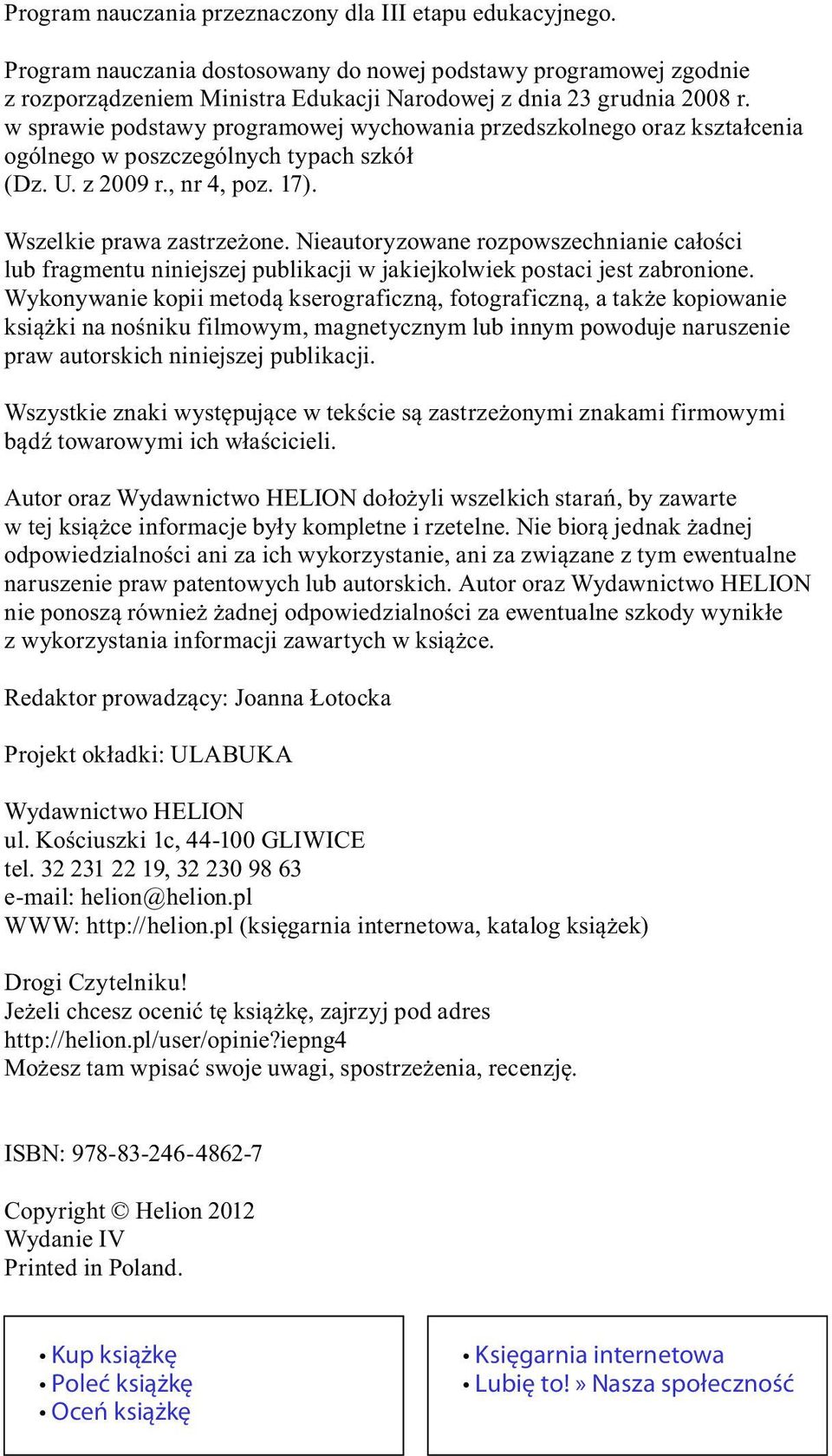 Nieautoryzowane rozpowszechnianie całości lub fragmentu niniejszej publikacji w jakiejkolwiek postaci jest zabronione.