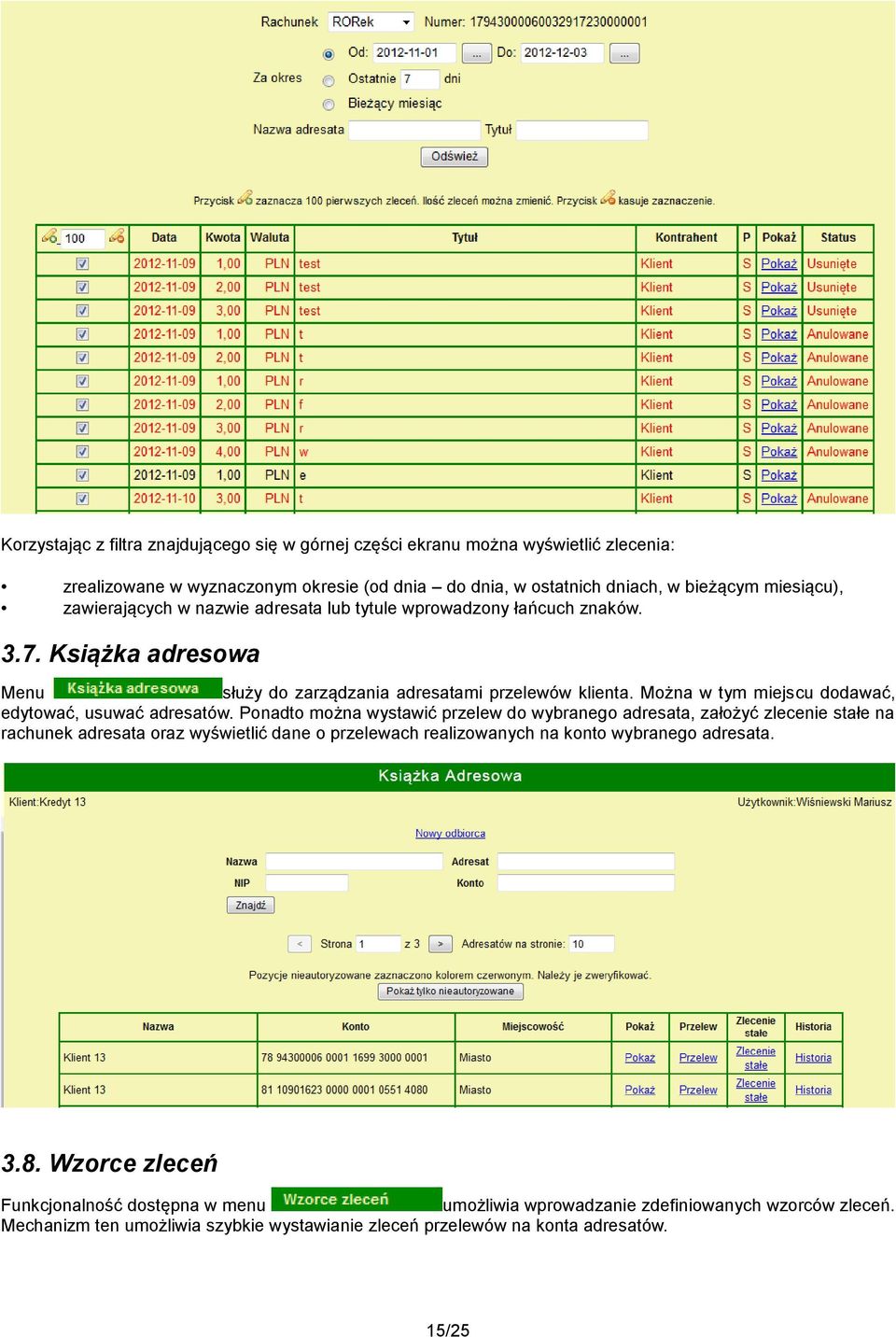 Można w tym miejscu dodawać, edytować, usuwać adresatów.