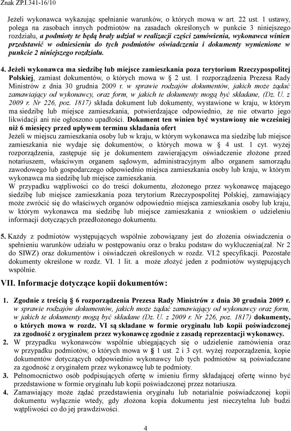 odniesieniu do tych podmiotów oświadczenia i dokumenty wymienione w punkcie 2 niniejszego rozdziału. 4.
