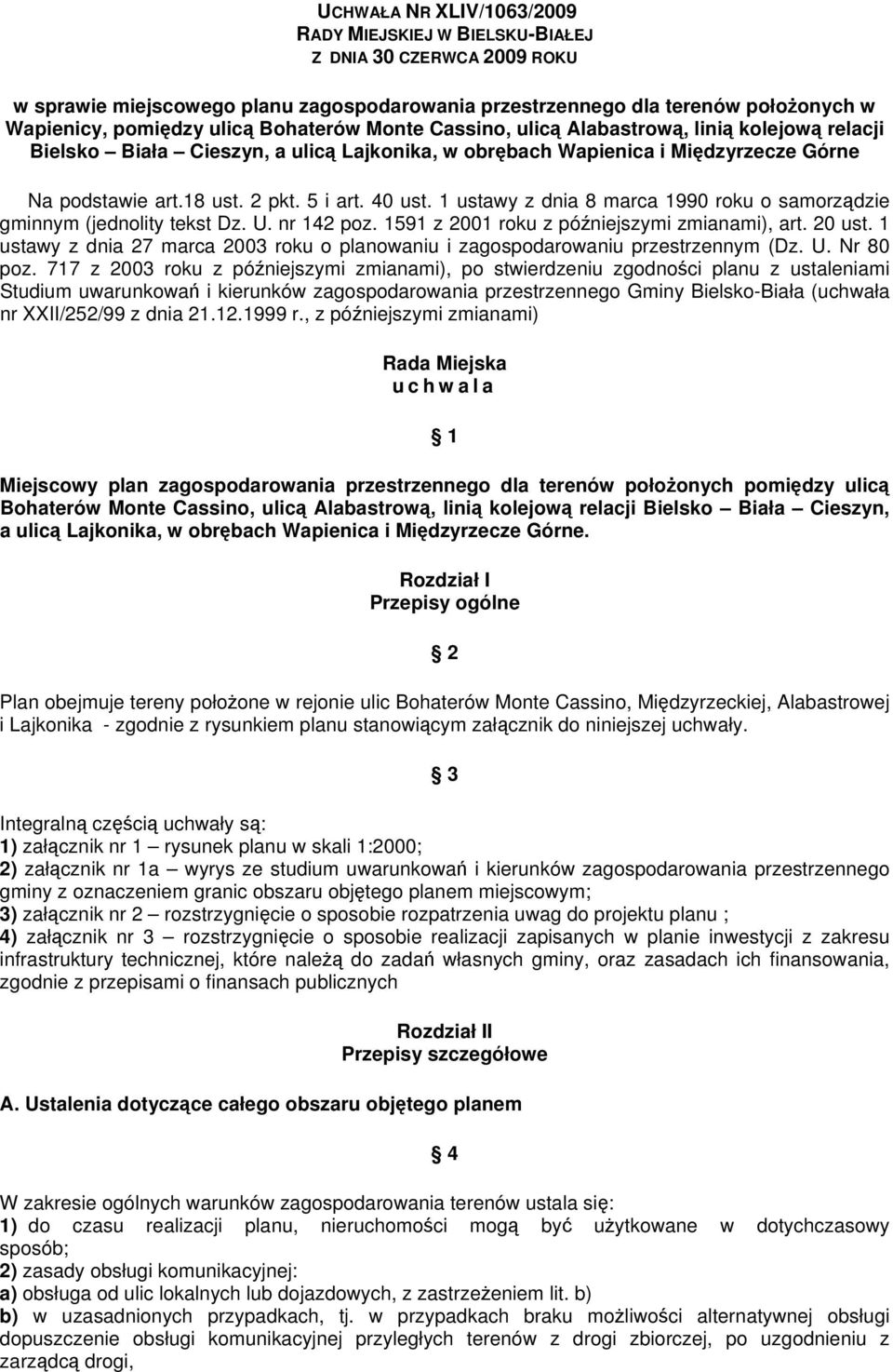1 ustawy z dnia 8 marca 1990 roku o samorządzie gminnym (jednolity tekst Dz. U. nr 142 poz. 1591 z 2001 roku z późniejszymi zmianami), art. 20 ust.