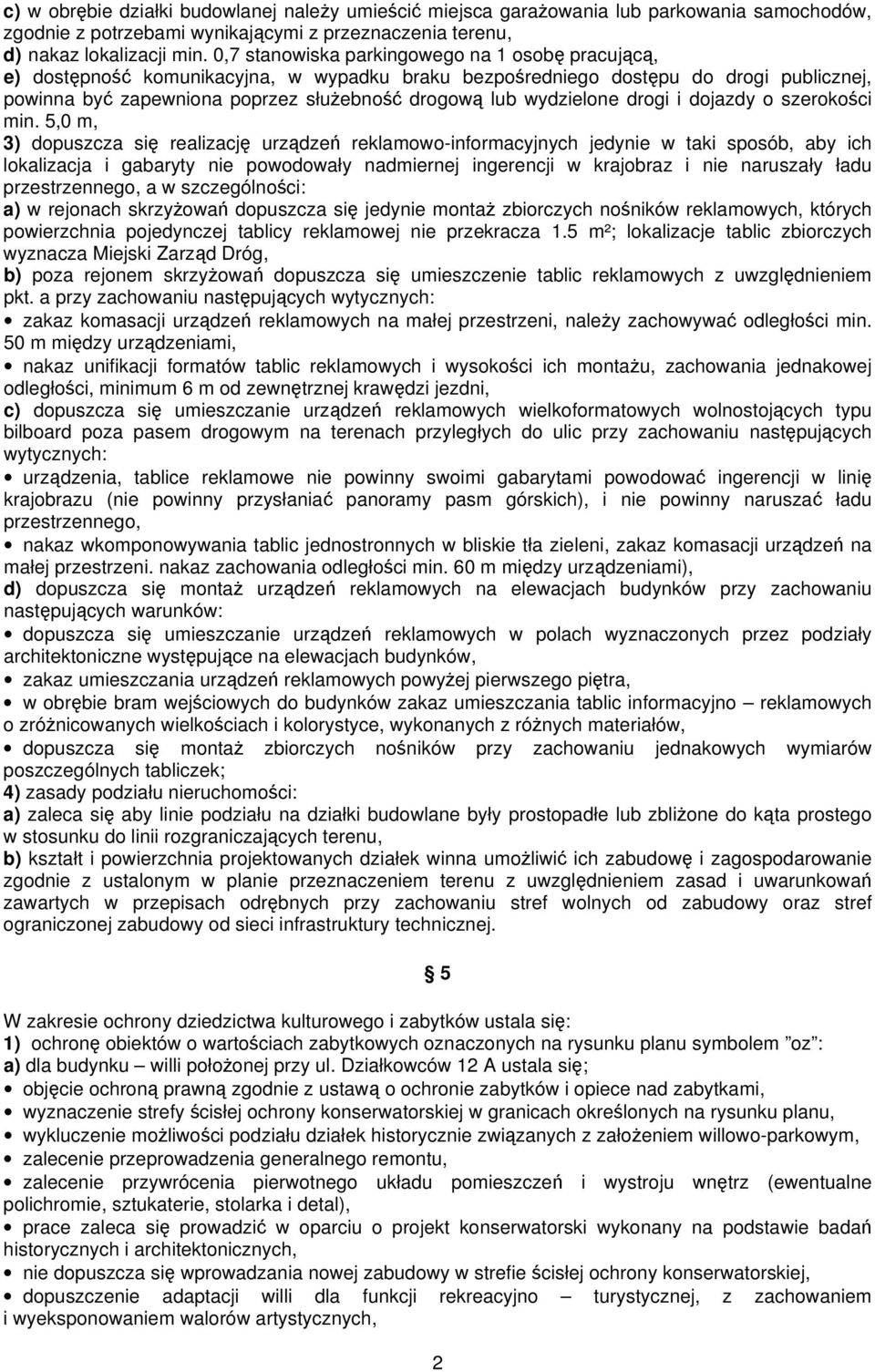 wydzielone drogi i dojazdy o szerokości min.