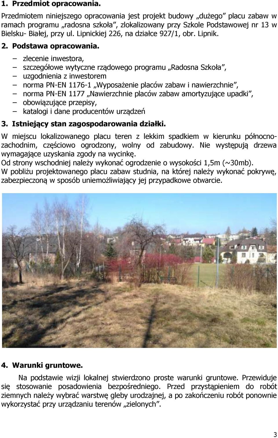 Lipnickiej 226, na działce 927/1, obr. Lipnik. 2. Podstawa opracowania.