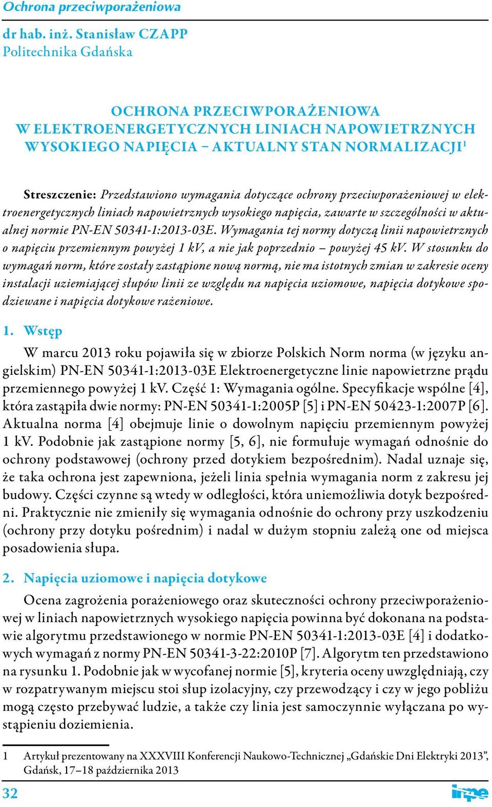 dotyczące ochrony przeciwporażeniowej w elektroenergetycznych liniach napowietrznych wysokiego napięcia, zawarte w szczególności w aktualnej normie PN-EN 50341-1:2013-03E.