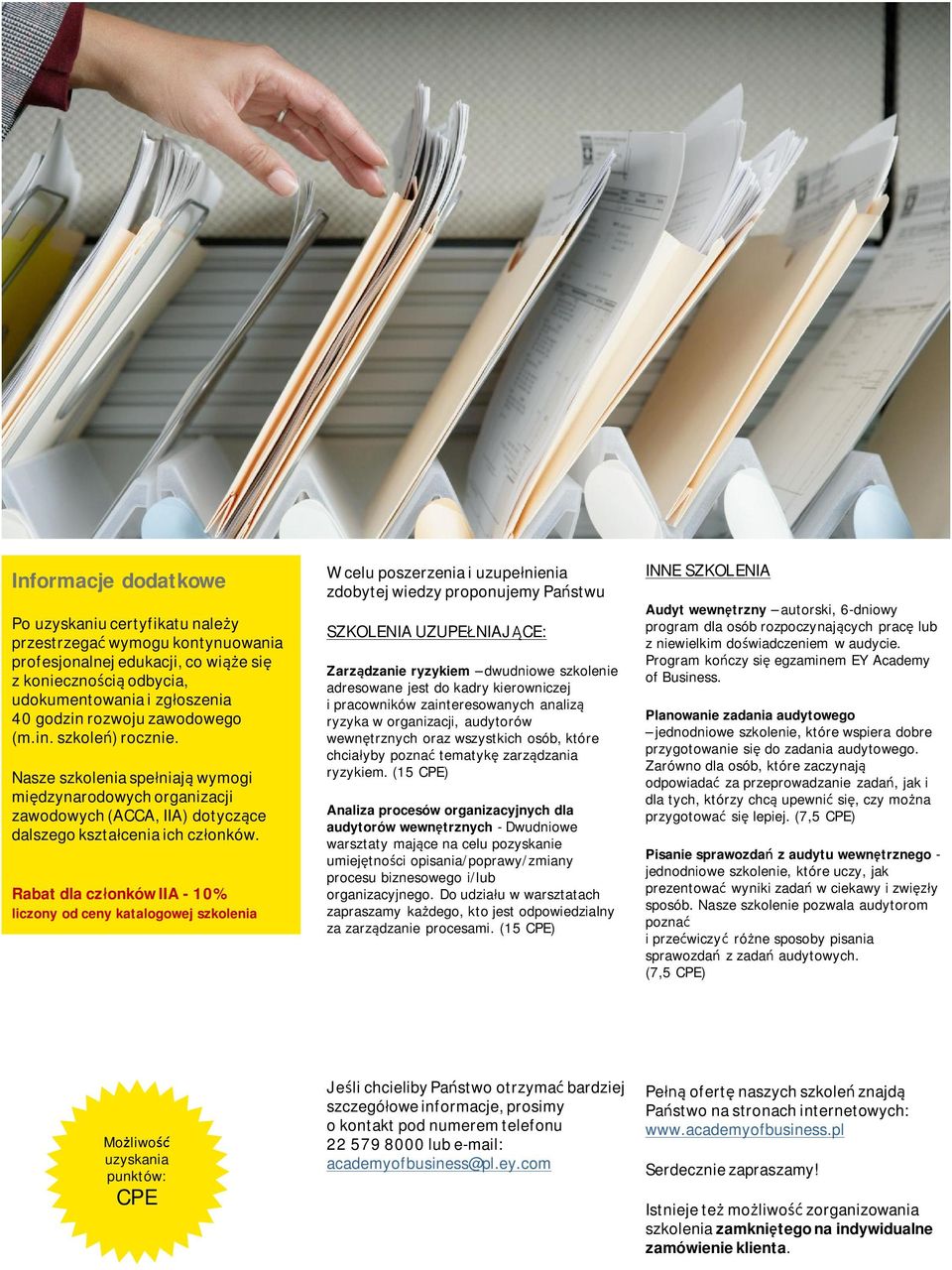 Rabat dla członków IIA - 10% liczony od ceny katalogowej szkolenia W celu poszerzenia i uzupełnienia zdobytej wiedzy proponujemy Państwu SZKOLENIA UZUPEŁNIAJĄCE: Zarządzanie ryzykiem dwudniowe