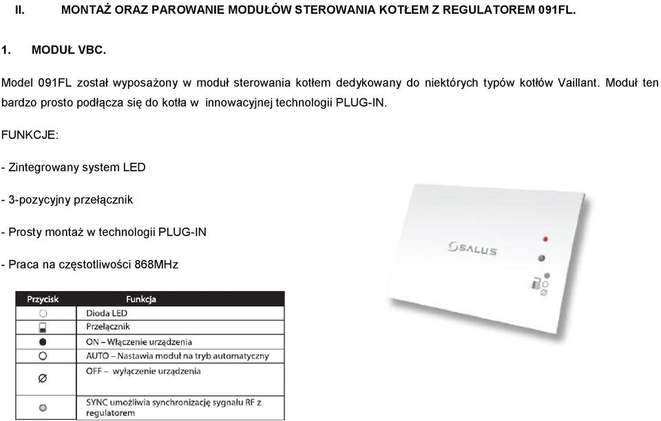 Vaillant. Moduł ten bardzo prosto podłącza się do kotła w innowacyjnej technologii PLUG-IN.