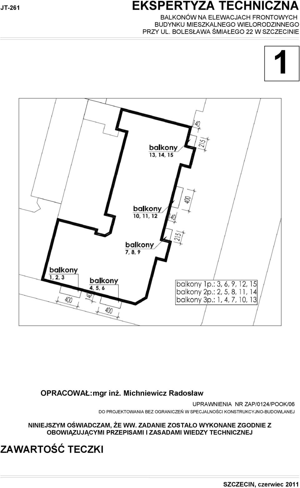 BEZ OGRANICZEŃ W SPECJALNOŚCI KONSTRUKCYJNO-BUDOWLANEJ NINIEJSZYM