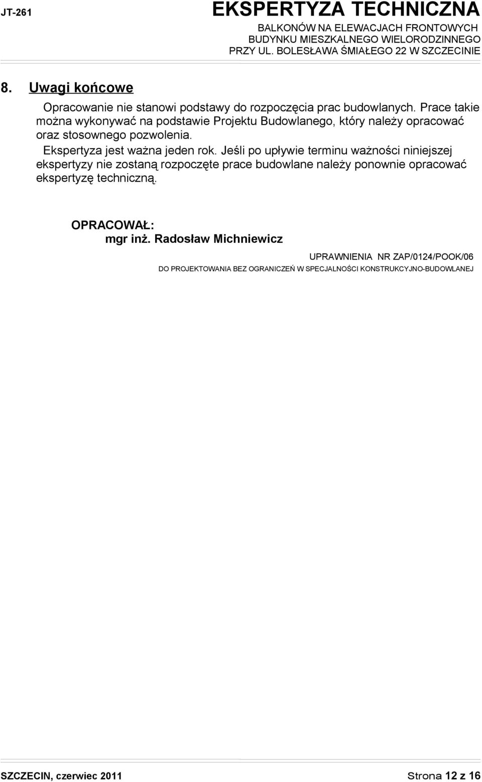 Ekspertyza jest ważna jeden rok.