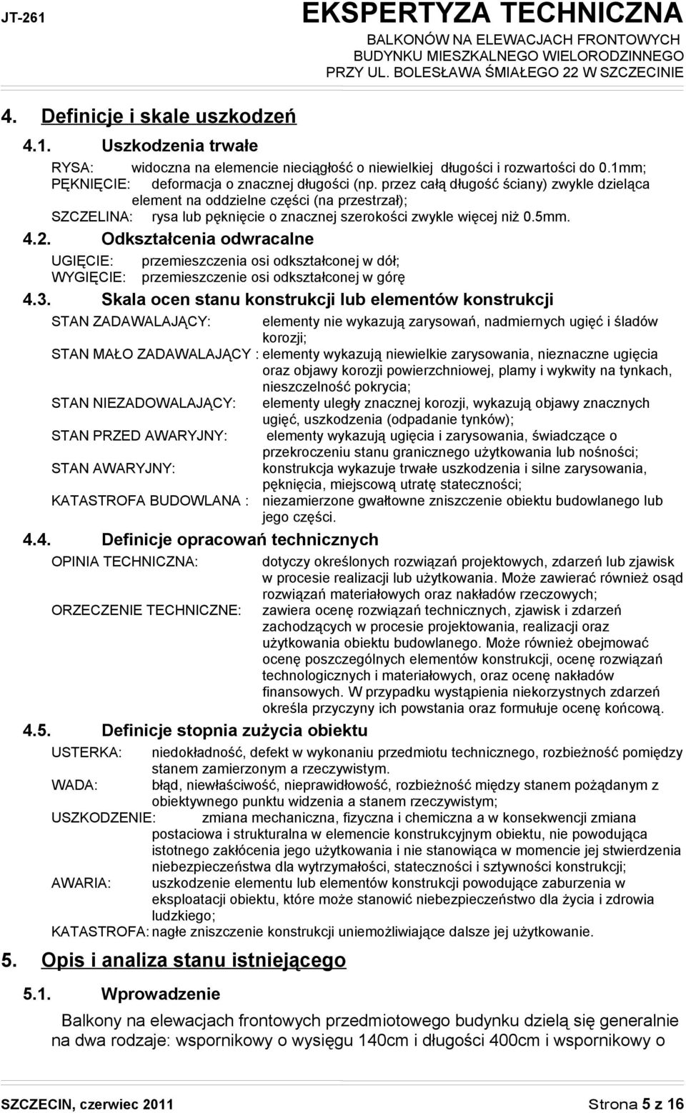 Odkształcenia odwracalne UGIĘCIE: WYGIĘCIE: 4.3.