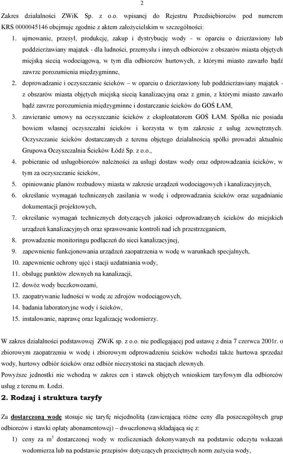 wodociągową, w tym dla odbiorców hurtowych, z którymi miasto zawarło bądź zawrze porozumienia międzygminne, 2.