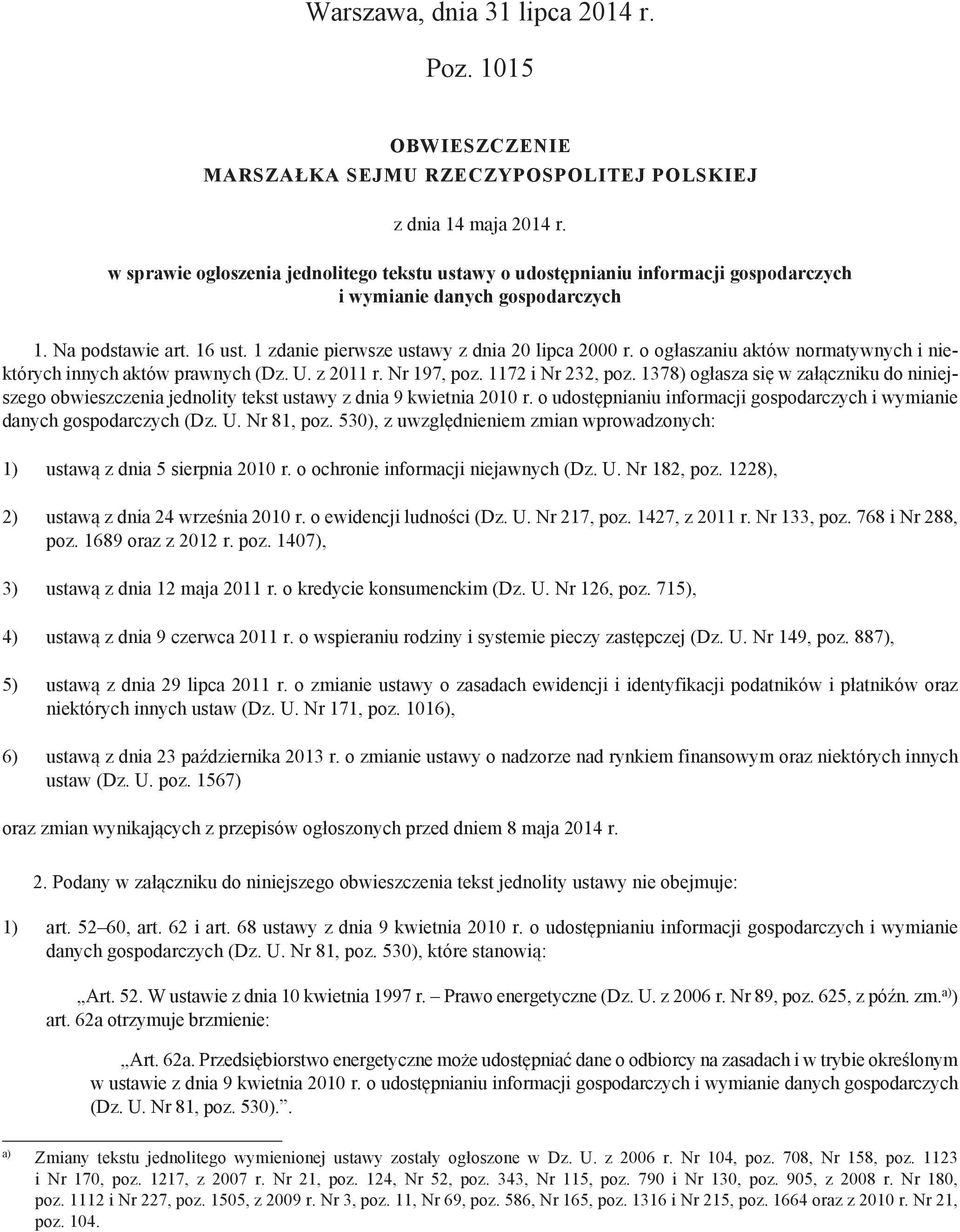 o ogłaszaniu aktów normatywnych i niektórych innych aktów prawnych (Dz. U. z 2011 r. Nr 197, poz. 1172 i Nr 232, poz.