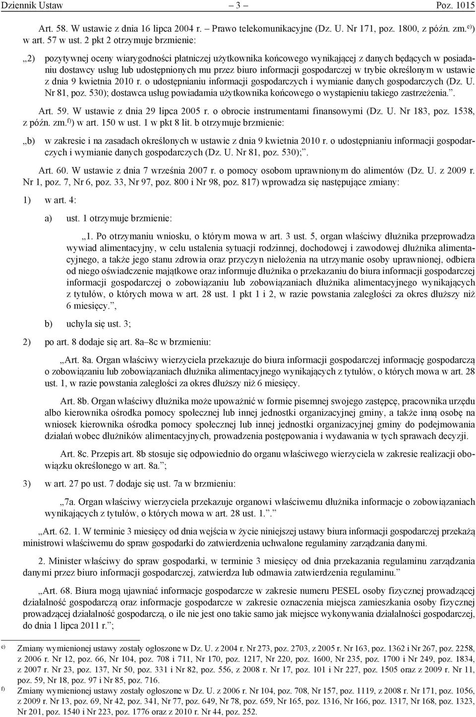 gospodarczej w trybie określonym w ustawie z dnia 9 kwietnia 2010 r. o udostępnianiu informacji gospodarczych i wymianie danych gospodarczych (Dz. U. Nr 81, poz.