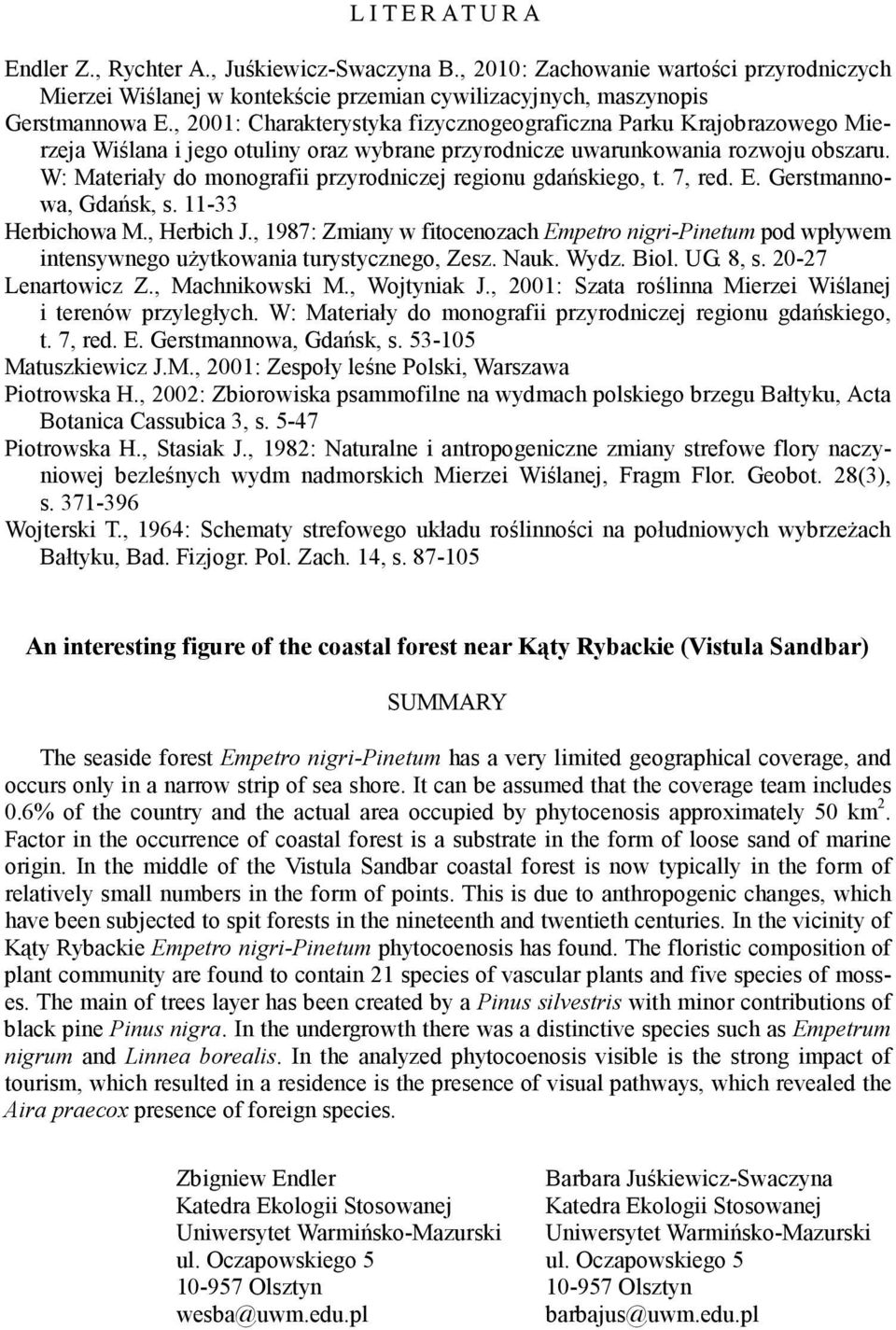 W: Materiały do monografii przyrodniczej regionu gdańskiego, t. 7, red. E. Gerstmannowa, Gdańsk, s. 11-33 Herbichowa M., Herbich J.