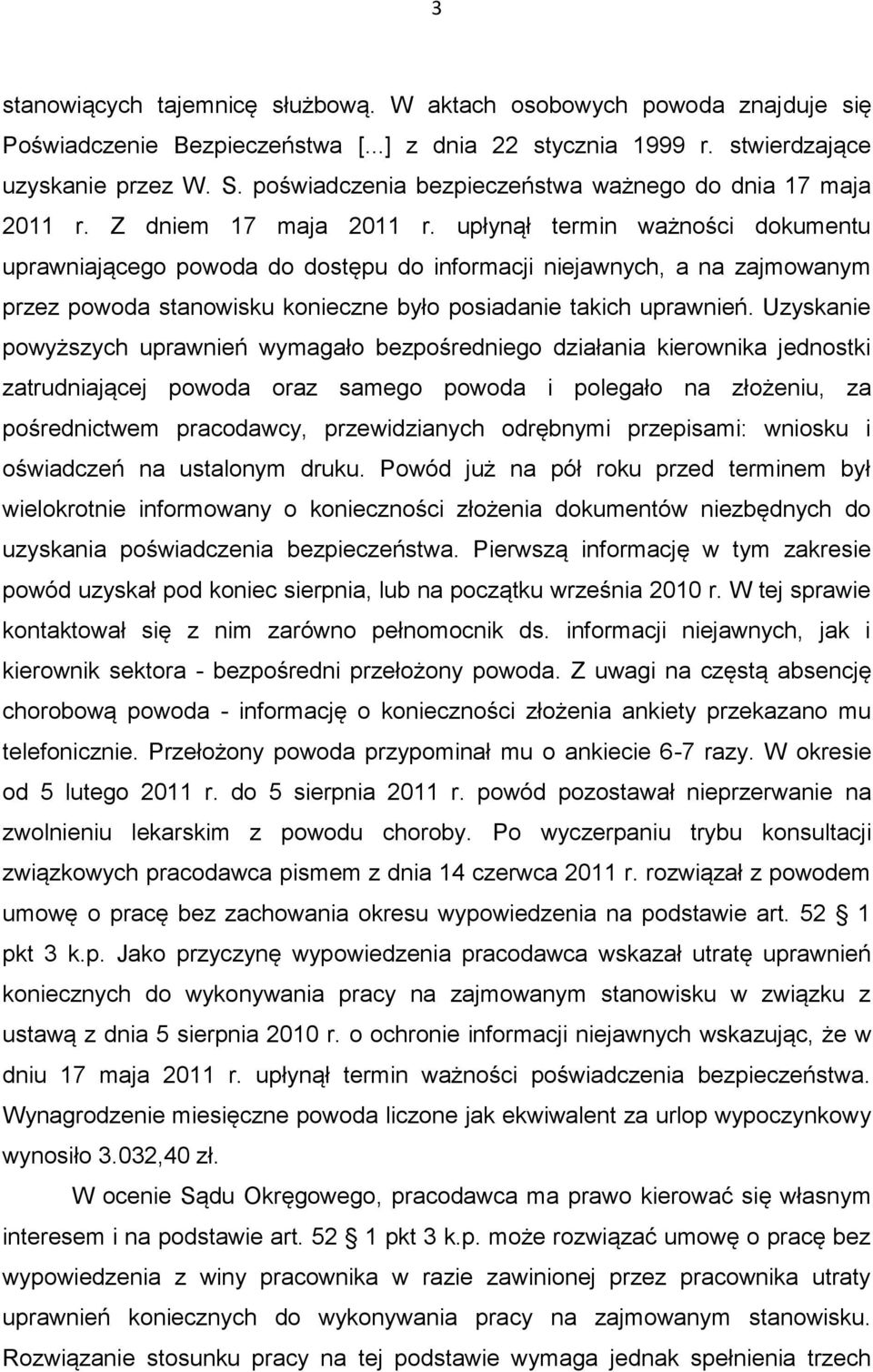 upłynął termin ważności dokumentu uprawniającego powoda do dostępu do informacji niejawnych, a na zajmowanym przez powoda stanowisku konieczne było posiadanie takich uprawnień.