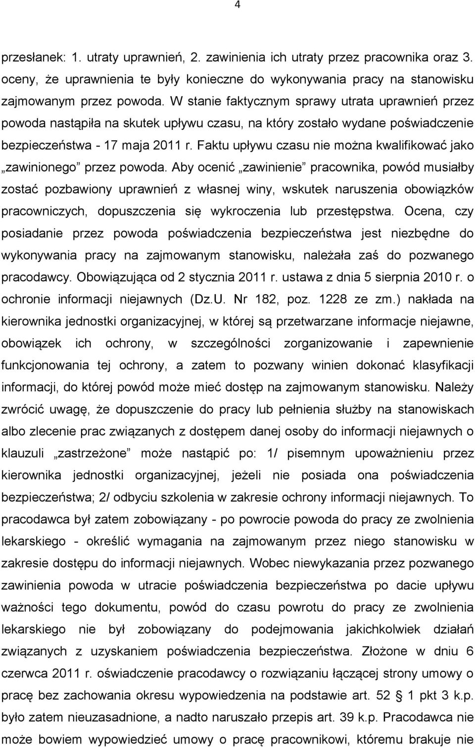 Faktu upływu czasu nie można kwalifikować jako zawinionego przez powoda.