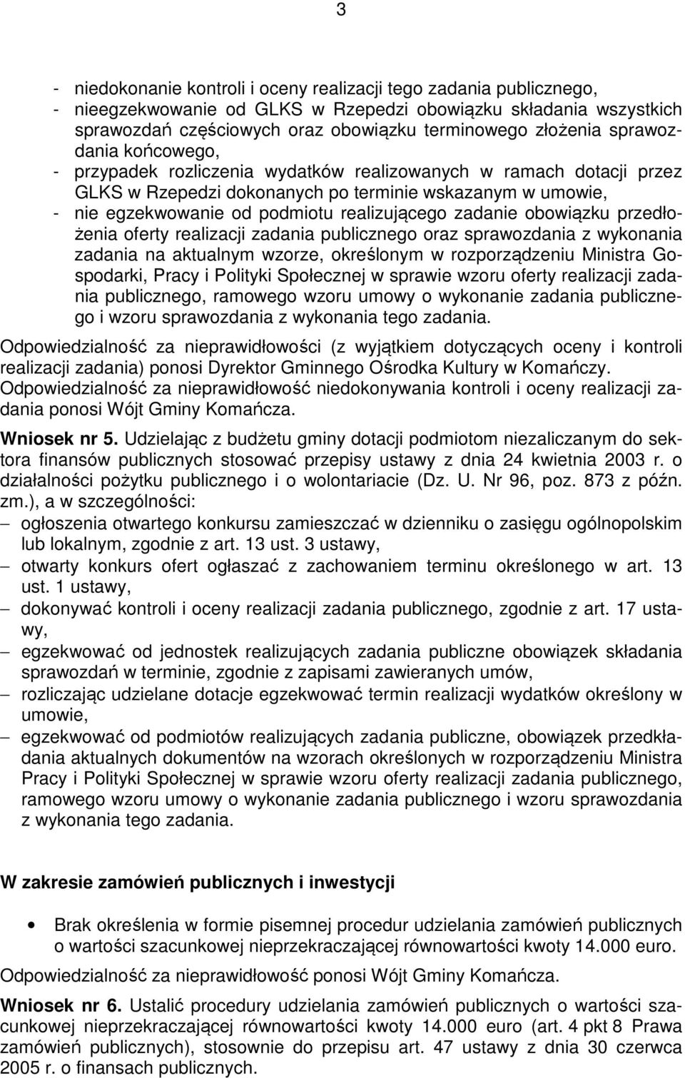 zadanie obowiązku przedłożenia oferty realizacji zadania publicznego oraz sprawozdania z wykonania zadania na aktualnym wzorze, określonym w rozporządzeniu Ministra Gospodarki, Pracy i Polityki