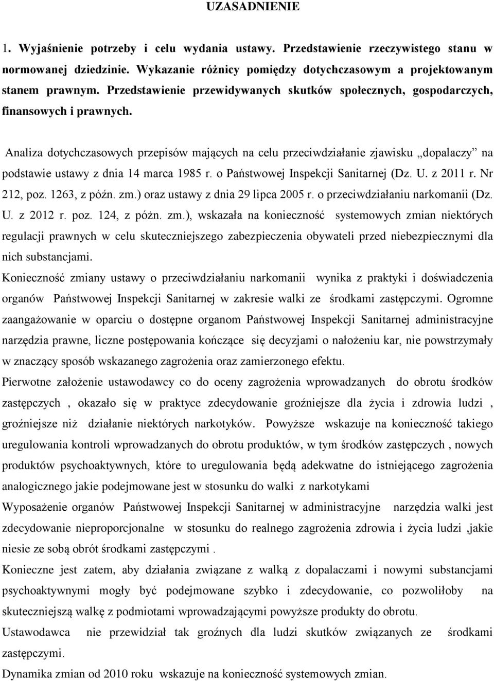 Analiza dotychczasowych przepisów mających na celu przeciwdziałanie zjawisku dopalaczy na podstawie ustawy z dnia 14 marca 1985 r. o Państwowej Inspekcji Sanitarnej (Dz. U. z 2011 r. Nr 212, poz.