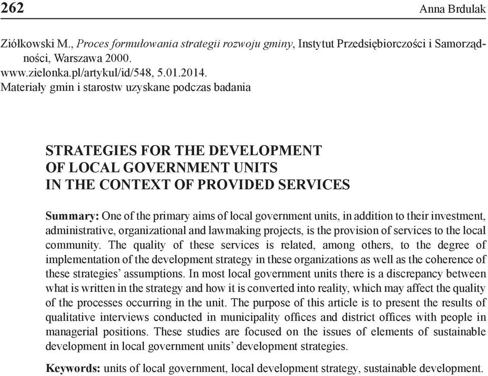 units, in addition to their investment, administrative, organizational and lawmaking projects, is the provision of services to the local community.