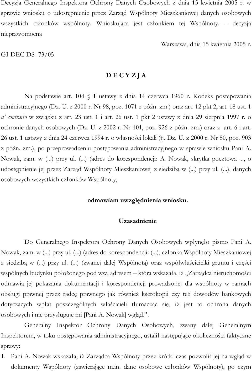 decyzja nieprawomocna Warszawa, dnia 15 kwietnia 2005 r. GI-DEC-DS- 73/05 D E C Y Z J A Na podstawie art. 104 1 ustawy z dnia 14 czerwca 1960 r. Kodeks postępowania administracyjnego (Dz. U. z 2000 r.