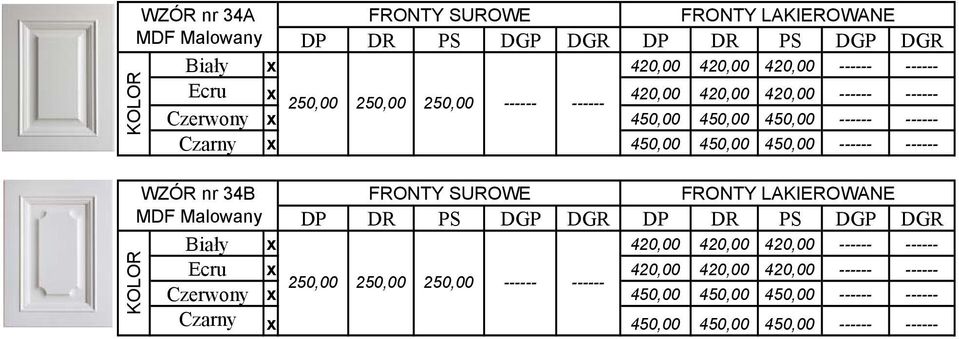 KOLOR KOLOR WZÓR nr 34B MDF Malowany Biały x 420,00 420,00 420,00 ------ ------ Ecru x 420,00 420,00 420,00 ------