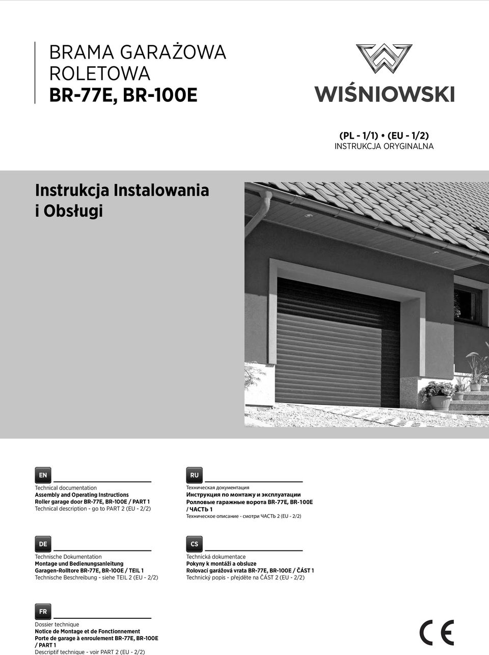 Техническое описание - смотри ЧАСТЬ 2 (EU - 2/2) DE Technische Dokumentation Montage und Bedienungsanleitung Garagen-Rolltore BR-77E, BR-100E / TEIL 1 Technische Beschreibung - siehe TEIL 2 (EU -