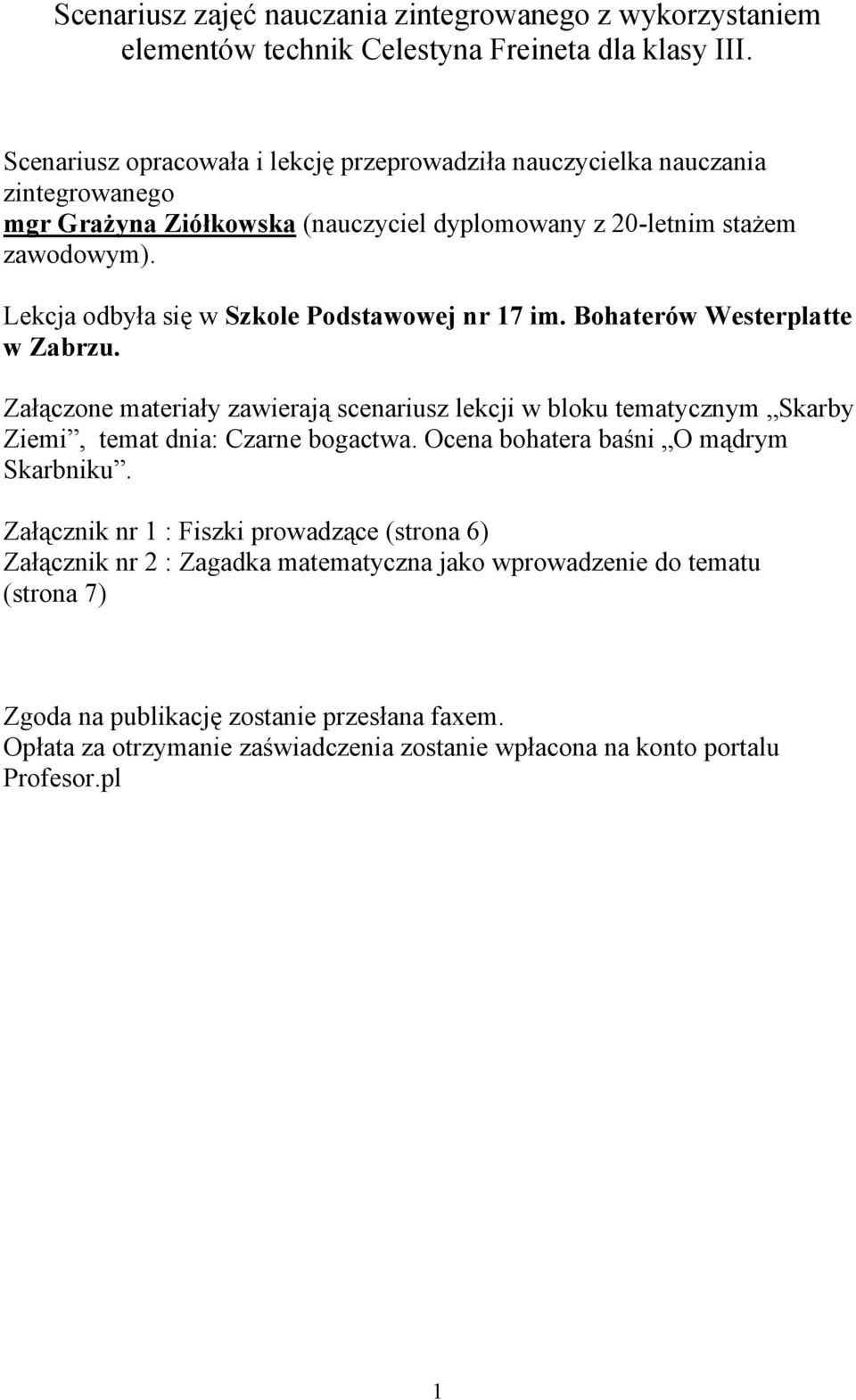 Lekcja odbyła się w Szkole Podstawowej nr 17 im. Bohaterów Westerplatte w Zabrzu.