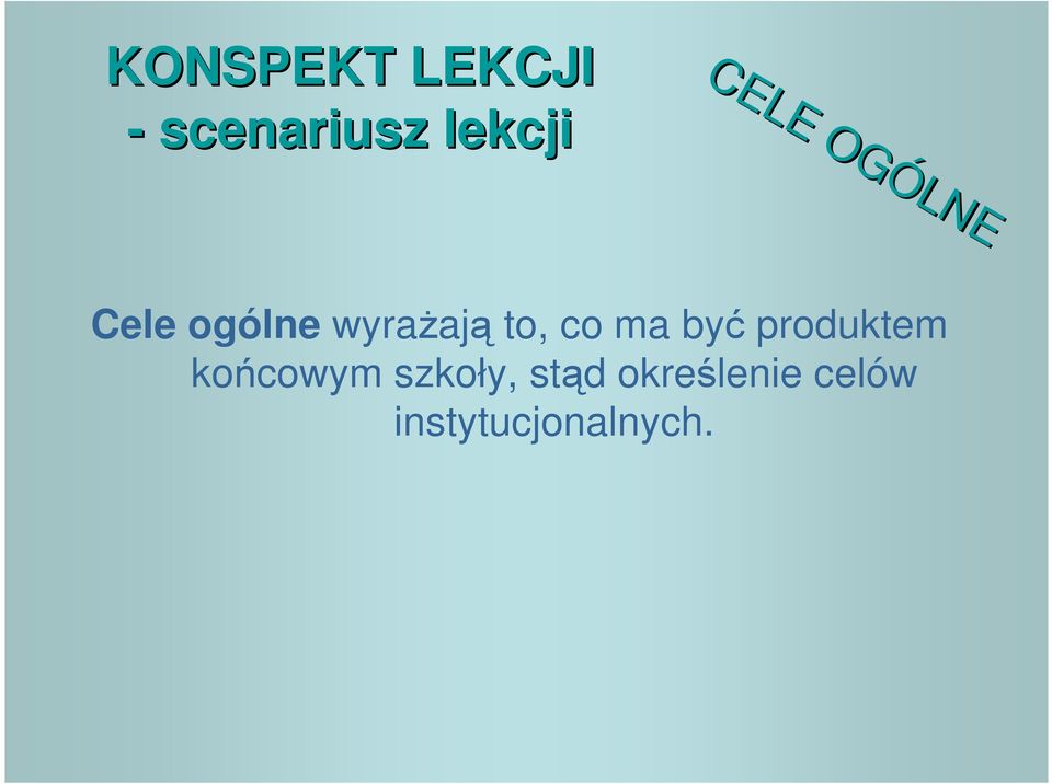 być produktem końcowym szkoły,