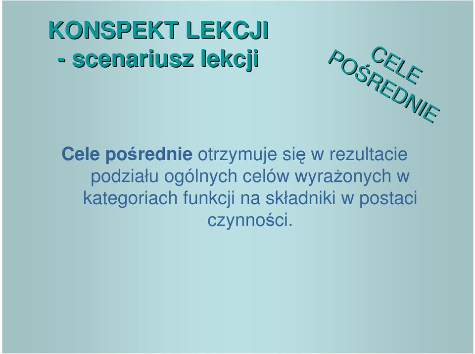 podziału ogólnych celów wyraŝonych w