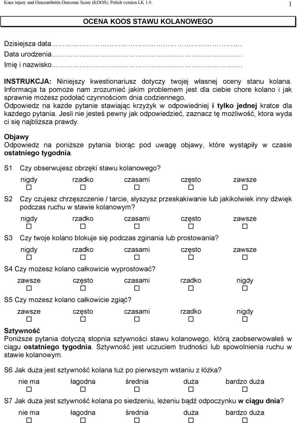 Odpowiedz na każde pytanie stawiając krzyżyk w odpowiedniej i tylko jednej kratce dla każdego pytania.