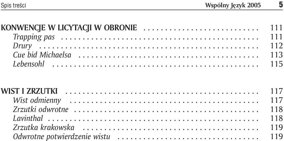 ............................................ 117 Wist odmienny............................................ 117 Zrzutki odwrotne........................................... 118 Lavinthal.